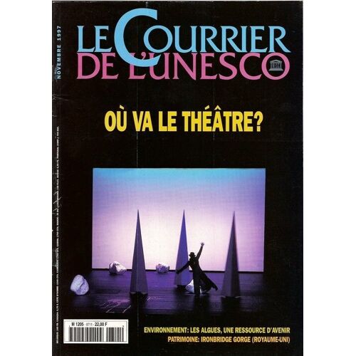Le Courrier De L'unesco  N° 9711 : Où Va Le Théâtre ? ( Jeux Et Transgression ; Tribulations Du Shingeki ; Théâtre De L'opprimé ....)