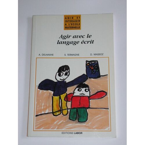 Agir Et Interagir À L'école Maternelle - Agir Avec Le Langage Ecrit