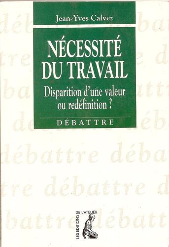 Nécessité Du Travail - Disparition D'une Valeur Ou Redéfinition ?