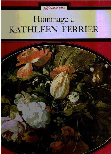 Hommage  A  Kathleen  Ferrier - Schumann  - " Frauenliebe Und  Leben "  Op.42  -   Brahms  - " Vier Ernste  Gesange "  Op.121