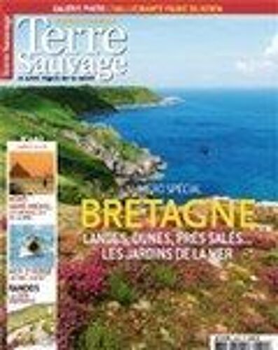Terre Sauvage  N° 240 : Numero Special Bretagne : Landes, Dunes, Prés Salés... Les Jardins De La Mer