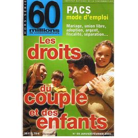 60 Millions De Consommateurs Hors-Série  N° 99 : Les Droits Du Couple Et Des Enfants + Pacs Mode D'emploi