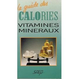 Le Guide Des Calories Vitamines Minéraux