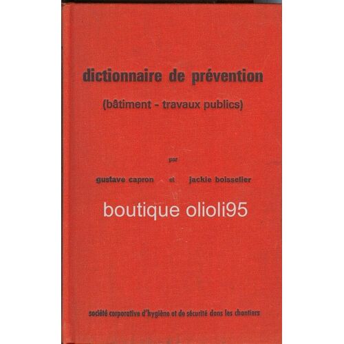 Dictionnaire De Prévention (Bâtiment - Travaux Publics)