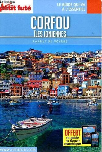 Corfou Iles Ioniennes Carnet De Voyage Sommaire: Découverte, Visite: Corfou, Paxos, Leucade, Zante, Cythère, Pense Futé: Argent , Bagages, Santé, Sécurité, Téléphone..