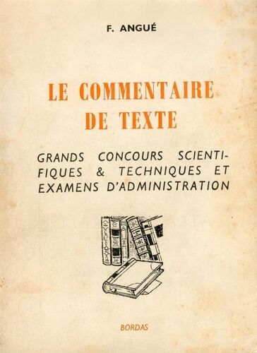 Le Commentaire De Texte. Grands Concours Scientifiques Et Techniques Et Examens D'administration