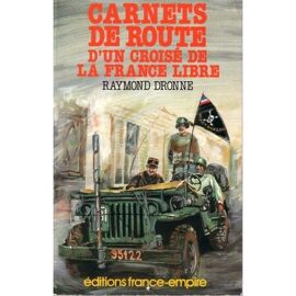 Carnets De Route D'un Croisé De La France Libre