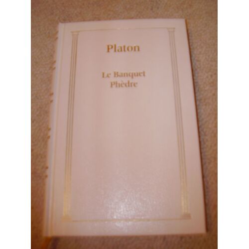 Le Banquet - Phedre Traduction Par Dacier Et Grou