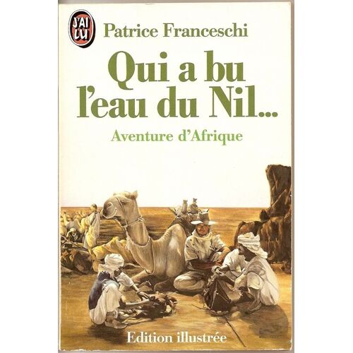 Qui A Bu L'eau Du Nil - Aventure D'afrique