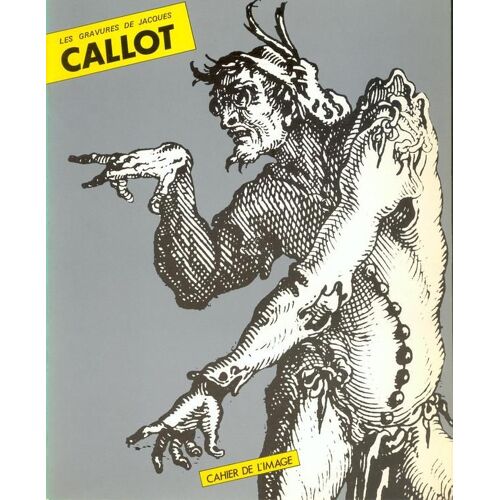 Cahier De L'image  N° 1 : Les Gravures De Jacques Callot