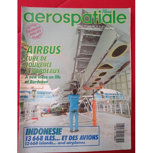 Revue Aérospatiale N°75 Février 1991 Airbus Cure De Jouvence À Bordeaux Dossier Indonésie 13668 Iles