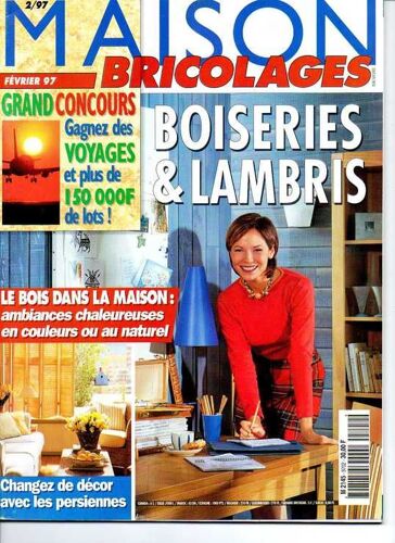 Maison Bricolages  N° 9702 : Boiseries Et Lambris, Le Bois Dans La Maison Ambiances Chaleureuses En Couleurs Ou Au Naturel. Changer De Decor Avec Les Persiennes