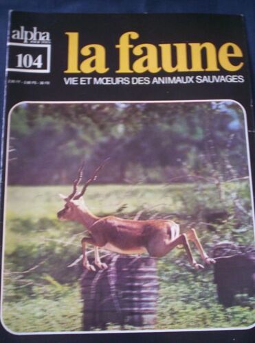 La Faune - Vie Et Moeurs Des Animaux Sauvages  N° 104