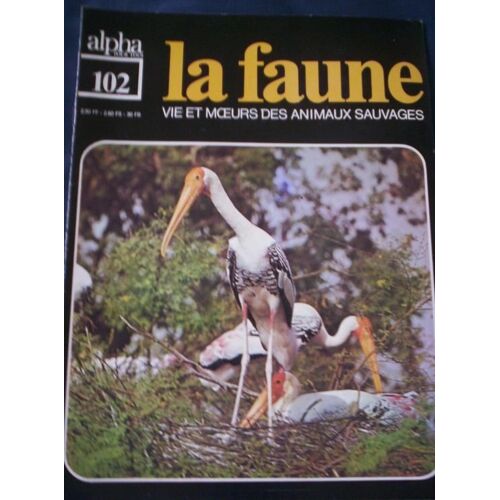 La Faune - Vie Et Moeurs Des Animaux Sauvages  N° 102