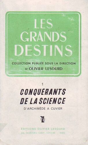 Les Grands Destins.Tome 1.Conquerants De La Science.D'archimede A Cuvier.