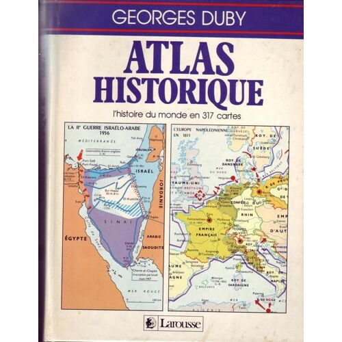 Atlas Historique - L'histoire Du Monde En 317 Cartes