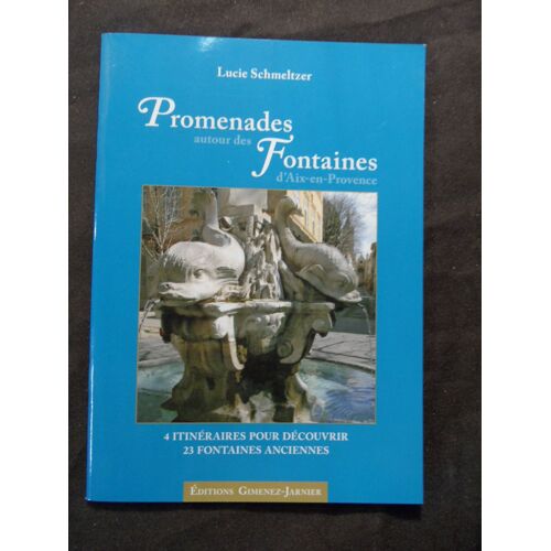 Promenades Autour Des Fontaines D'aix-En-Provence - Lucie Schmeltzer