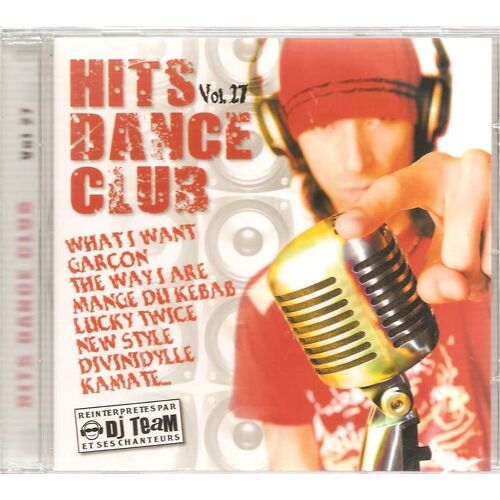 Hits Dance Club Vol. 27 : Réinterprétés Par Dj Team Et Ses Chanteurs (Cd Album)