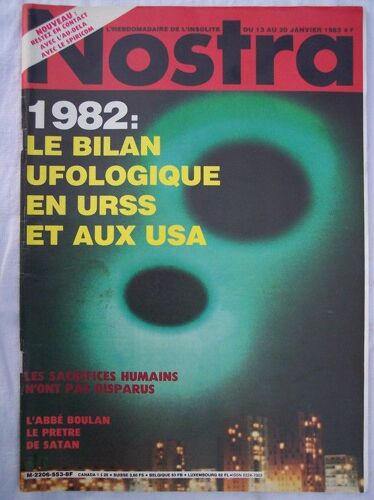 Nostra L'actualité Mystérieuse  N° 553 : L'abbé Boulan Le Prêtre De Satan / Les Sacrifices Humains N'ont Pas Disparus / 1982 Le Bilan Ufologique En Urss Et Aux Usa ...