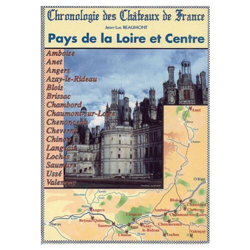 Chronologie Des Châteaux De France - Pays De La Loire Et Centre