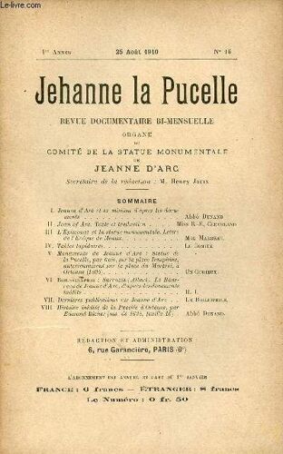 Jehanne La Pucelle N°16 1re Année 25 Aout 1910 - Jeanne D Arc Et Sa Mission D Après Les Documents - Joan Of Arc Texte Et Traduction - L Épiscopat Et La Statue Monumentale Lettre De L Eveque De Meaux -(...)