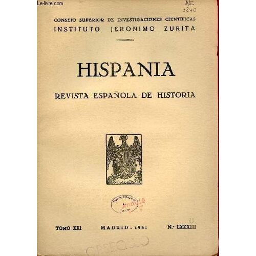 Hispania Revista Espanola De Historia N°Lxxxiii Tomo Xxi 1961 - Documentos Sobre La Caballeria De Alarde Madrilena - Don Pedro Giron Master Of The Order Of Calatrava 1445-1466 - Maria De Hungria Y Los(...)