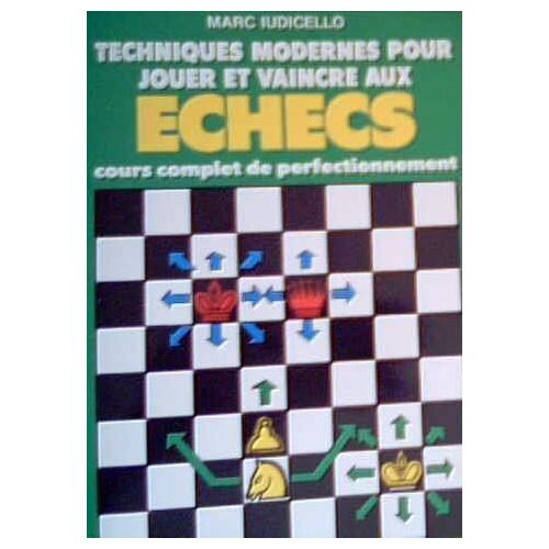 Techniques Modernes Pour Jouer Et Vaincre Aux Échecs