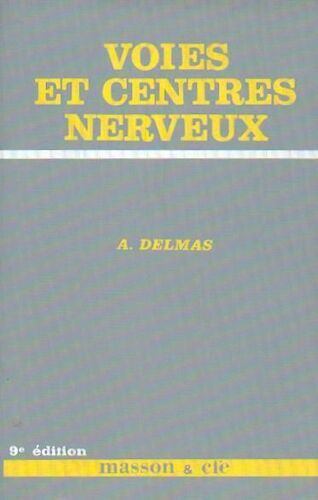Voies Et Centres Nerveux.-Introduction À La Neurologie