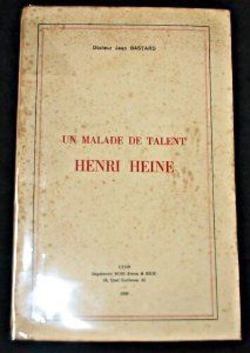 Un Malade De Talent Henri Heine