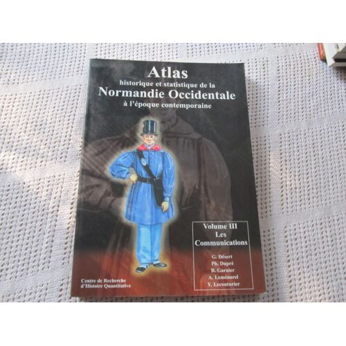 Atlas Historique Et Statistique De La Normandie Occidentale À L'époque Contemporaine - N° 3 - Atlas Historique Et Statistique De La Normandie Occidentale À L'époque Contemporaine