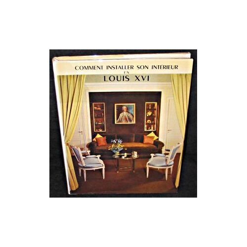 Comment Installer Son Interieur En Louis Xvi