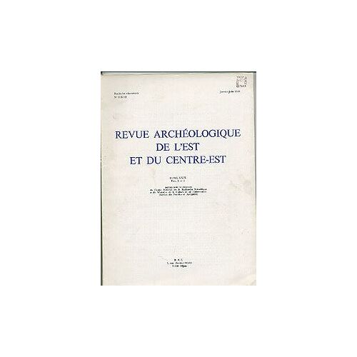 Revue Archéologique De L'est Et Du Centre-Est, Tome Xxix, Fascicule 1 Et 2