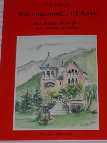 Raconte-Moi L'ubaye - Des Champs De Seigle Aux Champs De Neige