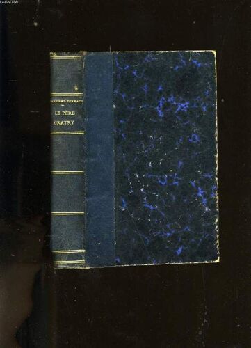 Le P. Gratry Sa Vie Et Ses Oeuvres