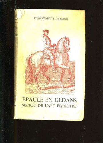 Epaule En Dedans. Secret De L'art Equestre