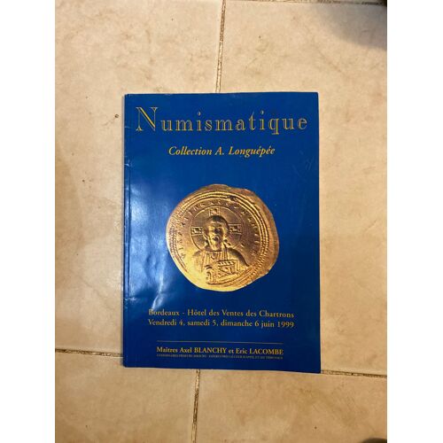Monnaies Antiques Byzantines Feodales Royales Contemporaines Numismatique Collection Longuepee Bordeaux Hotel Des Ventes Des Chartrons 1999