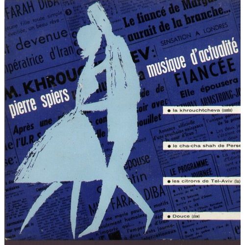 Musique D'actualité - Monsieur K À Paris (La Khrouchtcheva) - Hommage À La Princesse Margaret (Douce) - Le Cha Cha Shah De Perse - Souvenirs D'israel (Les Citrons De Tel Aviv)