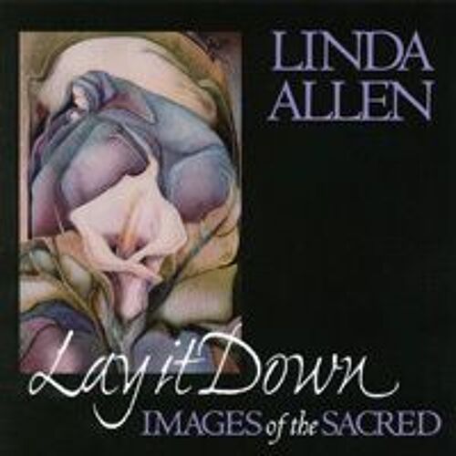 Lay It Down: Images Of The Sacred