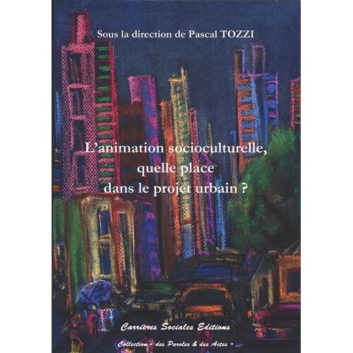 L'animation Socioculturelle, Quelle Place Dans Le Projet Urbain ?