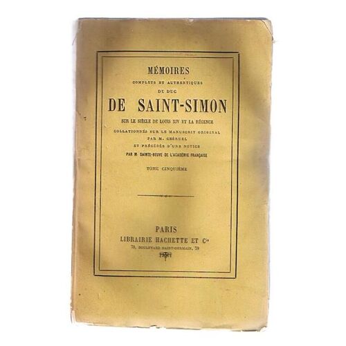 Mémoires, Complets Et Authentiques, Du Duc De Saint-Simon Sur Le Siècle De Louis Xiv Et La Régence. Tome V