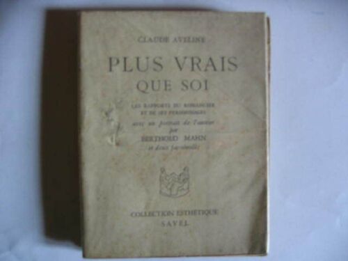 Plus Vrai Que Soi Les Rapports Du Romancier Et De Ses Personnages