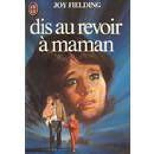 Dis Au Revoir A Maman