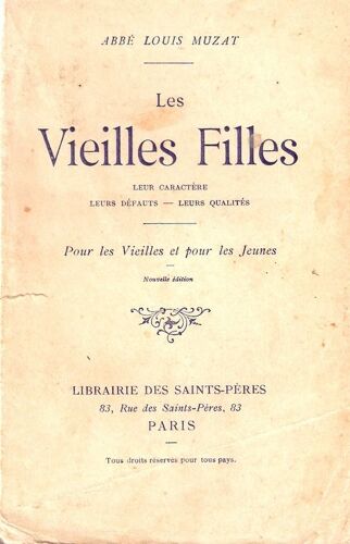Les Vieilles Filles - Leur Caractères - Leurs Défauts - Leurs Qualités - 1909