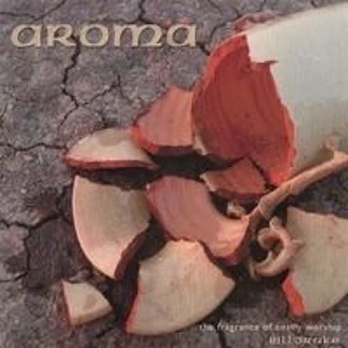 Aroma - The Fragrance Of Costly Worship