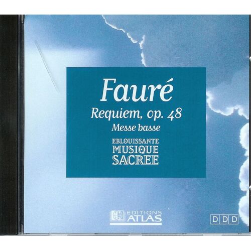 Eblouissante Musique Sacré N° 55 : Fauré "Requiem,Op.48 .Messe Basse"