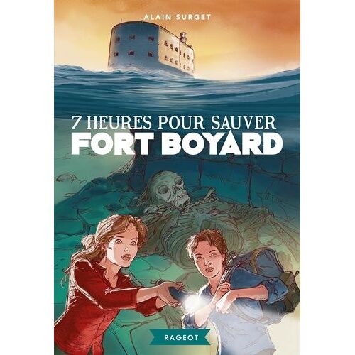 Fort Boyard - Tome 6 - 7 Heures Pour Sauver Fort Boyard