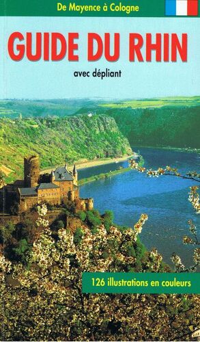 Guide Du Rhin. De Mayence À Cologne