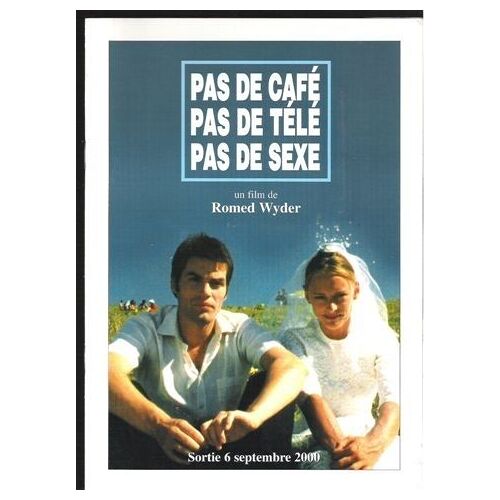 Pas De Cafe Pas De Tele Pas De Sexe Hors-Série N° 0 : Dossier De Presse Du Film De Romed Wyder (Suisse)
