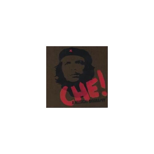 Che!: A Musical Biography By Miguel Corella