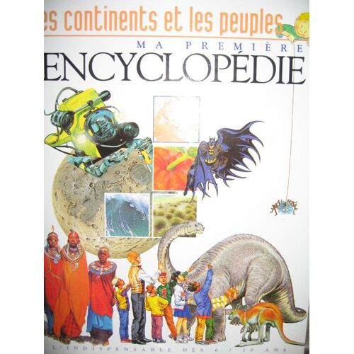Ma Première Encyclopédie - Les Continents Et Les Peuples